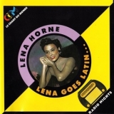 Horne Lena - Lena Goes Latin & Sings Your Requests '1964 - Album