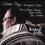 Odean Pope Saxophone Choir - Locked & Loaded '2006