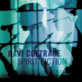 Ravi Coltrane - Spirit Fiction '2012