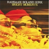 Rahsaan Roland Kirk - Bright Moments '1974
