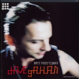 Dave Gahan - Dirty Sticky Floors US [CDM] '2003 - Single