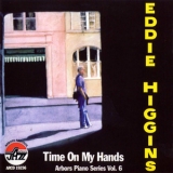 Eddie Higgins - Time On My Hands '2000