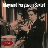 Maynard Ferguson - Maynard Ferguson Sextet 1967 '1967