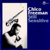 Chico Freeman - Still Sensitive '1995