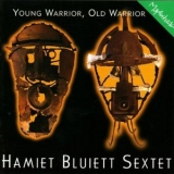 Hamiet Bluiett Sextet - Young Warrior, Old Warrior '1996