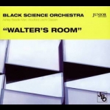 Black Science Orchestra - Walter's Room (Deluxe Edition, Reissue) (2CD) '2008