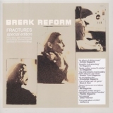 Break Reform - Fractures (2CD) '2003