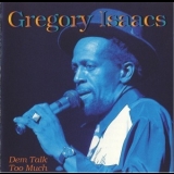 Gregory Isaacs - Dem Talk Too Much '1995