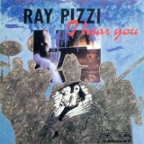 Ray Pizzi - I Hear You '1992