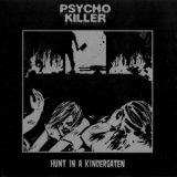 Psychokiller - Hunt In A Kindergarten '2010