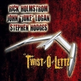 Rick Holmstrom, John 'juke' Logan & Stephen Hodges - Twist-o-lettz '2010