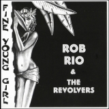 Rob Rio & The Revolvers - Fine Young Girl '1994