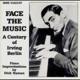 Dick Hyman - Face The Music: A Century Of Irving Berlin '1987