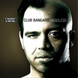 Club Bangahs - Headless '2007