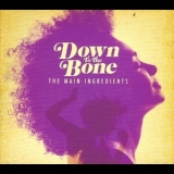 Down To The Bone - Main Ingredients '2011