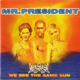 Mr. President - We See The Same Sun '1996 - Album