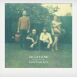 Micatone - Wish I Was Here '2012