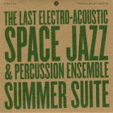 The Last Electro-acoustic Space Jazz & Percussion Ensemble - Summer Suite '2007