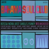 Bahama Soul Club, The - Bossa Nova Just Smells Funky - Remixed '2011