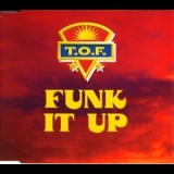 T.O.F. - Funk It Up [CDS] '1994
