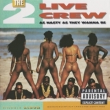 2 Live Crew, The - As Nasty As They Wanna Be '1989