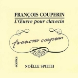 Francois Couperin - L'Oeuvre Pour Clavecin (Noelle Spieth) (SOCD 210/9, FR) (Part 1) '2003