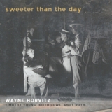 Wayne Horvitz - Sweeter Than The Day '2001