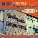 Blues Jumpers - Livin' Like A King '2001
