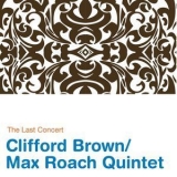 Max Roach & Clifford Brown Quintet - The Last Concert '2005 - Album