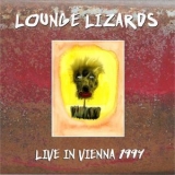 The Lounge Lizards - Live In Vienna 1994 '1994