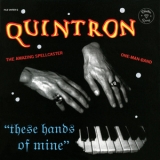 Quintron - These Hands Of Mine '1998