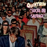 Quintron - Sucre Du Sauvage '2011 - Album