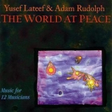 Yusef Lateef & Adam Rudolph - The World At Peace '1995