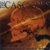 The Cascades - Corrosive Mind Cage '2003