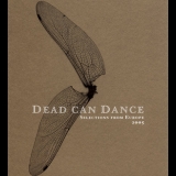 Dead Can Dance - Selections From Europe 2005 (disc 1) '2005