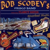 Bob Scobey's Frisco Band - Riverboat Shuffle '1997