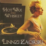Linnzi Zaorski - Hot Wax And Whiskey '2007