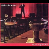 Richard Cheese - Silent Nightclub '2006 - Album