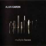 Alain Caron - Multiple Faces '2013