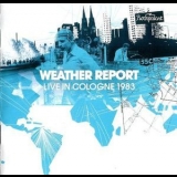 Weather Report - Live In Cologne 1983 (2CD) '2011
