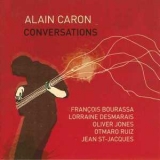 Alain Caron - Conversations '2007 - Album