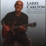 Larry Carlton - Larry Carlton Plays The Sound Of Philadelphia '2010