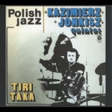 Kazimierz Jonkisz Quintet - Tiritaka '1980