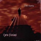 Carlo Fimiani - Too Early '2007