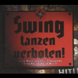 Various Artists - Swing Tanzen Verboten! - 4CD Box Set (German Swing, Dance And Jazz Bands 1937-44) '2003