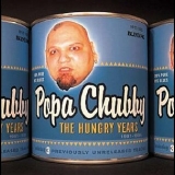 Popa Chubby - The Hungry Years '2003