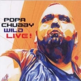 Popa Chubby - Wild Live '2005