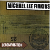 Michael Lee Firkins - Decomposition '1999