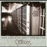 The Citations - You Can't Outrun The Blues '2012