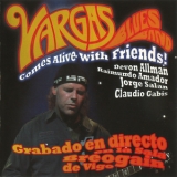 Vargas Blues Band - Comes Alive With Friends '2009